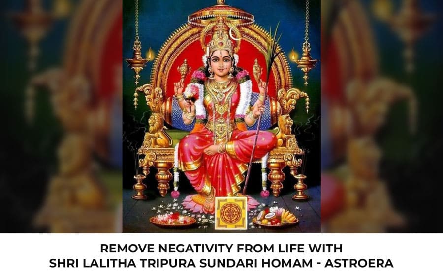 Remove Negativity from Life with Shri Lalitha Tripura Sundari Homam - AstroEra